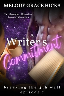 A Writer's Commitment - Breaking the 4th Wall Season One, #1