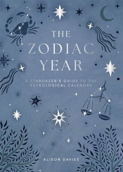 The Zodiac Year - A Stargazer's Guide to the Astrological Calendar