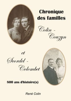 Chronique des familles Colin-Couzyn et Scordel-Colombet - 800 ans d'histoire(s)