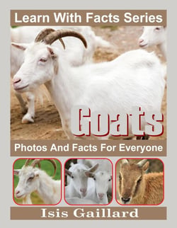 Goats Photos and Facts for Everyone - Learn With Facts Series, #86