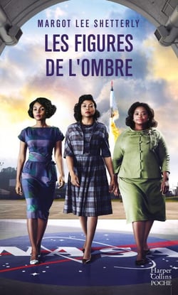 Les figures de l'ombre - Le livre qui a inspiré le film - 3 nominations aux Oscars 2017