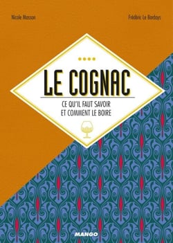 Le cognac - Ce qu'il faut savoir et comment le boire