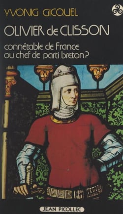 Olivier de Clisson (1336-1407) - Connétable de France ou chef de parti breton ?