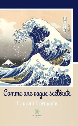 Comme une vague scélérate - Roman