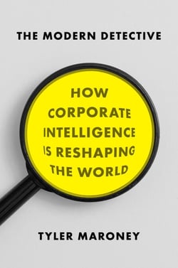 The Modern Detective - How Corporate Intelligence Is Reshaping the World