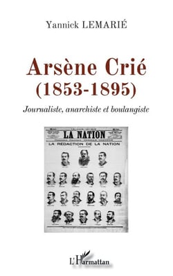 Arsène Crié (1853-1895) - Journaliste, anarchiste et boulangiste