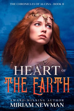 Heart of the Earth - The Chronicles of Alcinia, #2