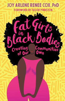 Fat Girls in Black Bodies - Creating Communities of Our Own