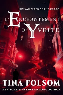 L'enchantement d'Yvette - Les Vampires Scanguards, #4
