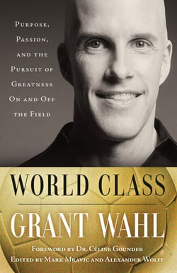 World Class - Purpose, Passion, and the Pursuit of Greatness On and Off the Field