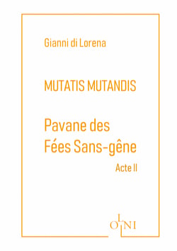 Cycle Mutatis Mutandis - Pavane des Fées Sans-Gêne - Acte II