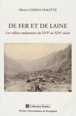 De fer et de laine - Les vallées andorranes du XVIe au XIXe siècle