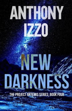 New Darkness: The Project Artemis Series Book Four - The Project Artemis Series, #4