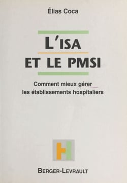 L'ISA et le PMSI : comment mieux gérer les établissements hospitaliers