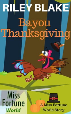 Bayou Thanksgiving - Miss Fortune World: Bayou Cozy Romantic Thrills, #5
