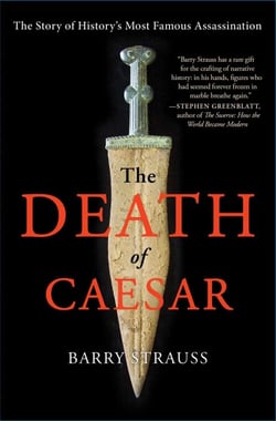 The Death of Caesar - The Story of History's Most Famous Assassination