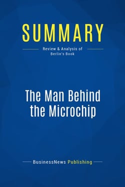 Summary: The Man Behind the Microchip - Review and Analysis of Berlin's Book