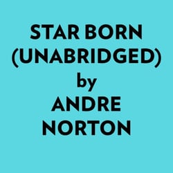 Star Born (Unabridged) -  