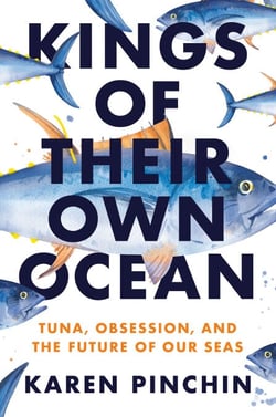 Kings of Their Own Ocean - Tuna, Obsession, and the Future of Our Seas