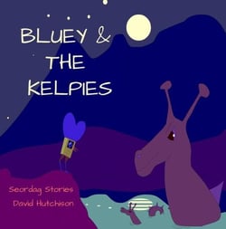 Bluey &amp; The Kelpies - Seordag Stories, #13