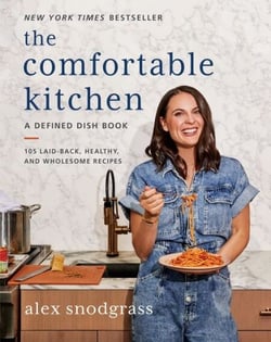 The Comfortable Kitchen - 105 Laid-Back, Healthy, and Wholesome Recipe