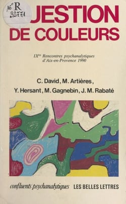 Question de couleurs - IXes rencontres psychanalytiques d'Aix-en-Provence, 1990