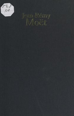 Jean-Rémy Moët - Un seigneur du champagne et un politique de talent