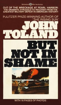 But Not in Shame - The Six Months After Pearl Harbor