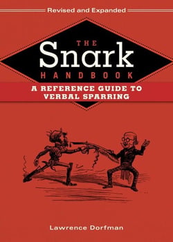 The Snark Handbook - A Reference Guide to Verbal Sparring