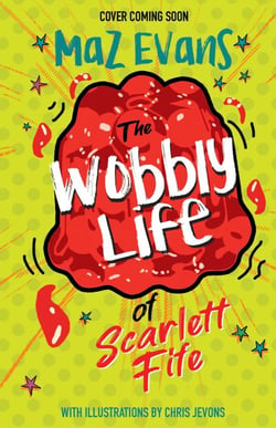 The Wobbly Life of Scarlett Fife - Book 2