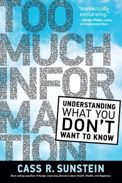 Too Much Information - Understanding What You Don't Want to Know