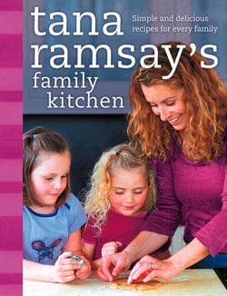 Tana Ramsay’s Family Kitchen - Simple and Delicious Recipes for Every Family