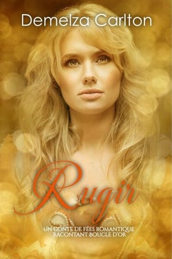 Rugir: Un Conte de Fées Romantique Racontant Boucle D’or - Série Romantique de Contes de Fées Médiévaux, #17