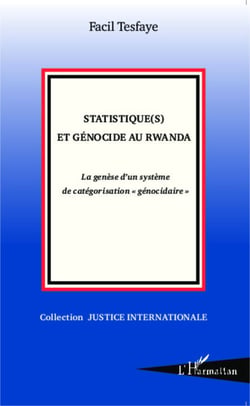 Statistique(s) et génocide au Rwanda - La genèse d'un système de catégorisation "génocidaire"