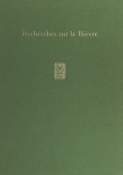 Recherches sur la Bièvre à Cachan, Arcueil et Gentilly