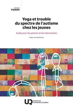 Yoga et trouble du spectre de l'autisme chez les jeunes - Guide pour les parents et les intervenants