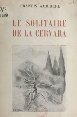 Le solitaire de la Cervara - 12 planches hors texte et 12 culs-de-lampe de R.-J. Sornas