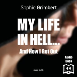 My Life in Hell… - And How I Got Out
