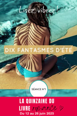 Dix fantasmes d'été - Séance n°1
