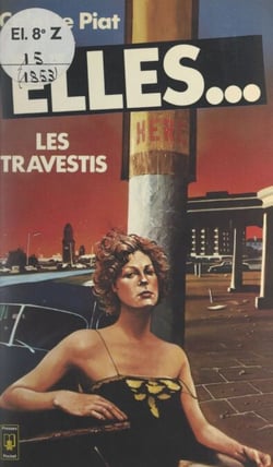 Elles... les travestis - La vérité sur les transsexuels