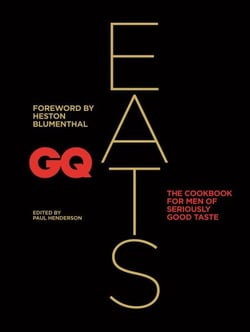 GQ Eats - The cookbook for men of seriously good taste