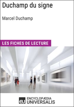 Duchamp du signe de Marcel Duchamp - Les Fiches de lecture d'Universalis