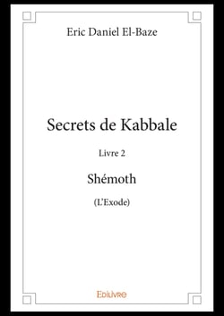 Secrets de Kabbale – Livre 2 : Shémoth (L'Exode)