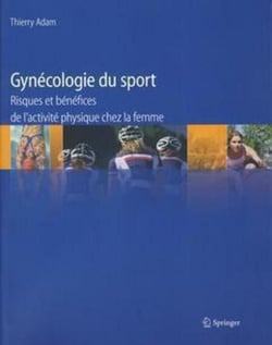 Gynécologie du sport - Risques et bénéfices de l'activité physique chez la femme