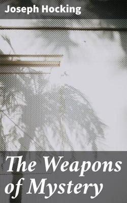 The Weapons of Mystery - Intrigue, Love, and Deception in Victorian England