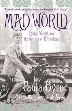 Mad World - Evelyn Waugh and the Secrets of Brideshead (TEXT ONLY)