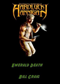 The Adventures of Hardluck Hannigan: Emerald Death - The Adventures of Hardluck Hannigan, #1
