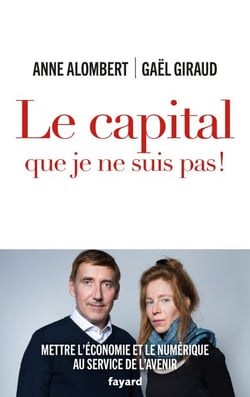 Le capital que je ne suis pas ! - Mettre l'économie et le numérique au service de l'avenir