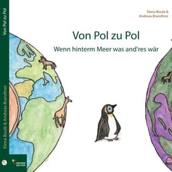 Von Pol zu Pol - Wenn hinterm Meer was and`res wär