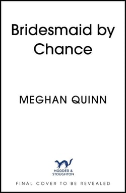 Bridesmaid By Chance - A spicy, steamy, hilarious marriage-of-convenience romcom from the bestselling author, perfect for your sexy romance fix for 2025